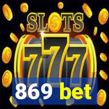 869 bet
